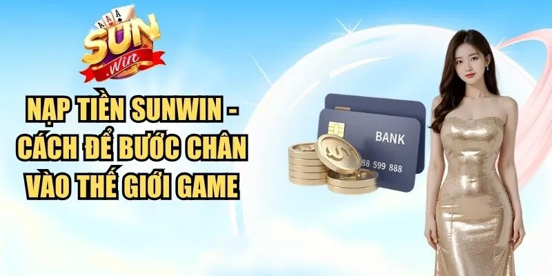 Nạp Tiền Sunwin